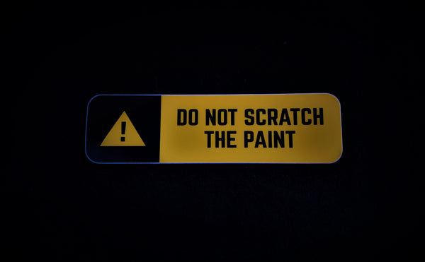 Do Not Scratch The Paint